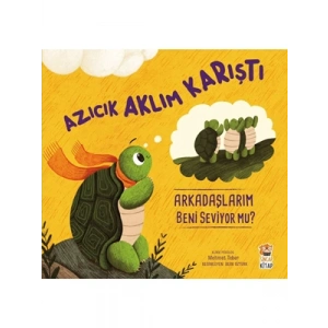 3E Grup - Azıcık Aklım Karıştı - Arkadaşlarım Beni Seviyor Mu? - Sincap Kitap