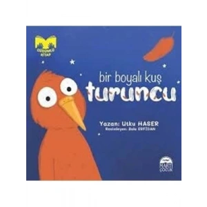 3E Grup - Bir Boyalı Kuş Turuncu - Martı Çocuk Yayınları