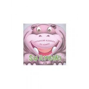 3E Grup - Hayvanlar Aleminin En Asabisi Su Aygırı - Yuva Yayınları