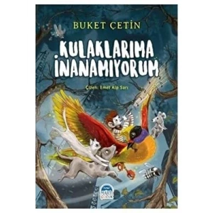 3E Grup - Kulaklarıma İnanamıyorum - Martı Çocuk Yayınları