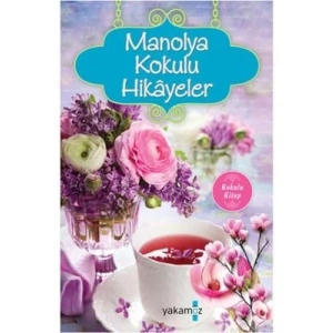 3E Grup - Manolya Kokulu Hikayeler - Yakamoz Yayınları
