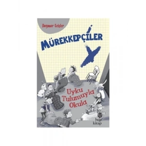 3E Grup - Mürekkepçiler - Uyku Tulumuyla Okula - Hep Kitap Yayınları