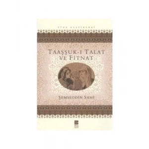 3E Grup - Taaşşuk-ı Talat ve Fitnat-bilge Kültür Sanat Yayınları