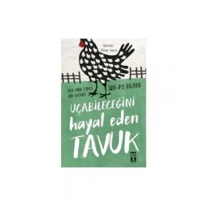 3E Grup - Uçabileceğini Hayal Eden Tavuk - Timaş Yayınları