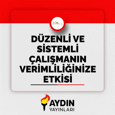 Düzenli ve Sistemli Çalışmanın Verimliliğinize Etkisi