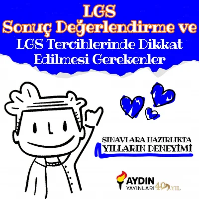 LGS Sonuç Değerlendirme ve LGS Tercihlerinde Dikkat Edilmesi Gerekenler