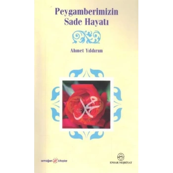 Peygamberimizin Sade Hayatı