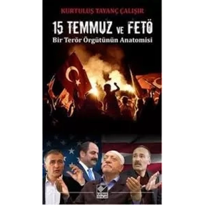 15 Temmuz ve  Bir Terör Örgütünün Amisi