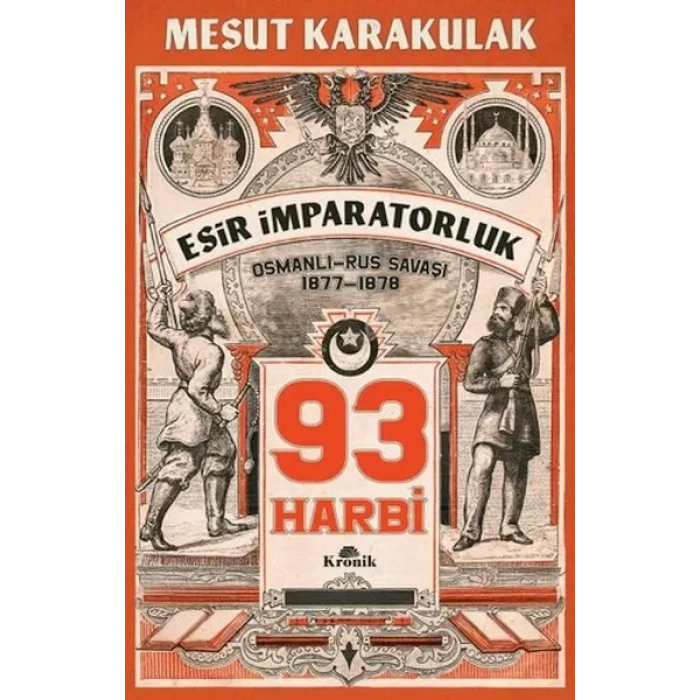 93 Harbi: 1877-1878 Osmanlı-Rus Saşı