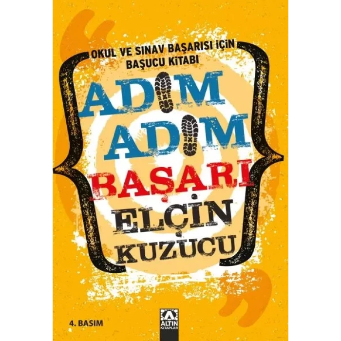 Adım Adım Başarı - Okul ve Sın Başarısı İçin Başucu Kitabı