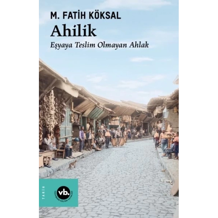 Ahilik Eşyaya Teslim Olmayan Ahlak