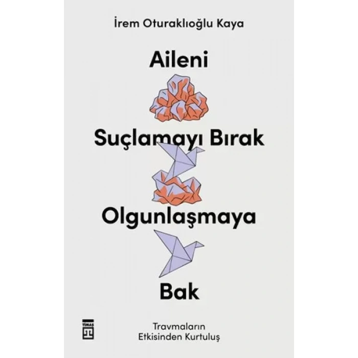 Aileni Suçlamayı Bırak Ounlaşmaya Bak