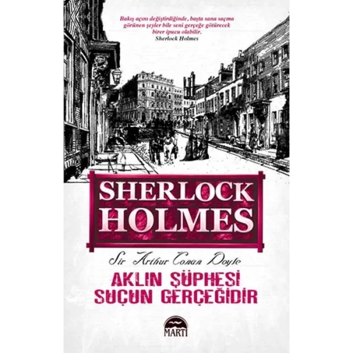 Aklın Şüphesi Suçun Gerçeğidir - Sherlk Holmes