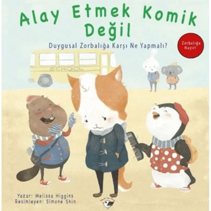 Alay Etmek Komik Değil - Zorbalığa Hayır!