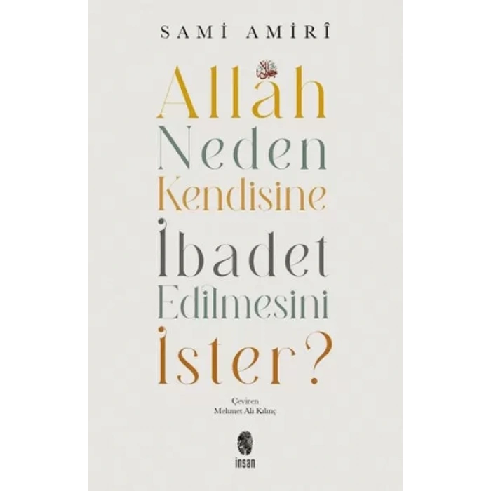Allah Neden Kendisine İbadet Edilmesini İster?