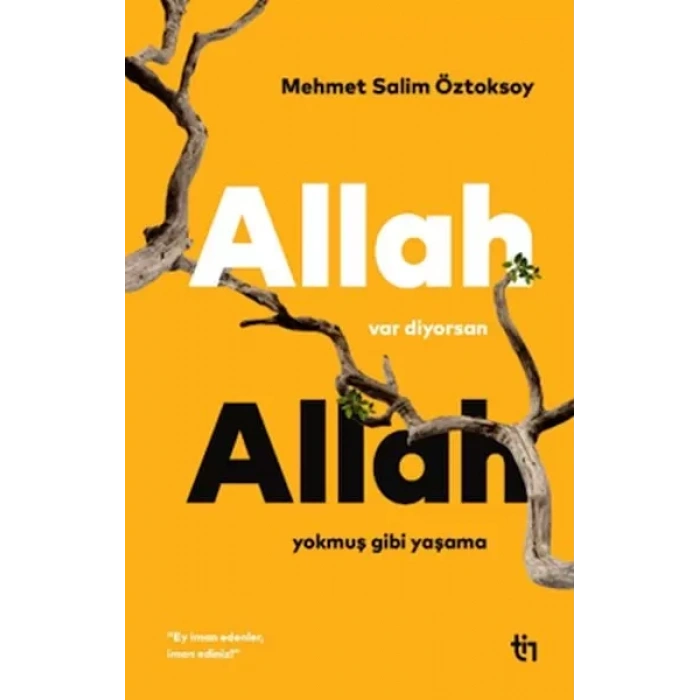 Allah Var Diyorsan Allah muş Gibi Yaşama