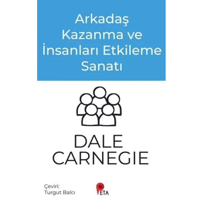 Arkadaş Kazanma ve İnsanları Etkileme Sanatı