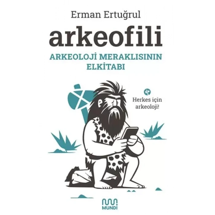 Arkeofili: Arkeoloji Meraklısının Elkitabı