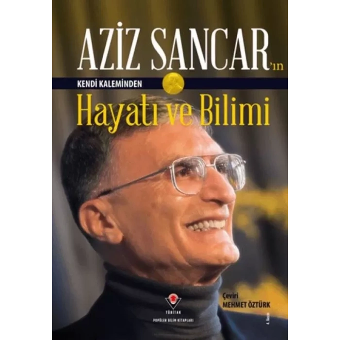 Aziz Sancarın Kendi Kaleminden Hayatı ve Bilimi