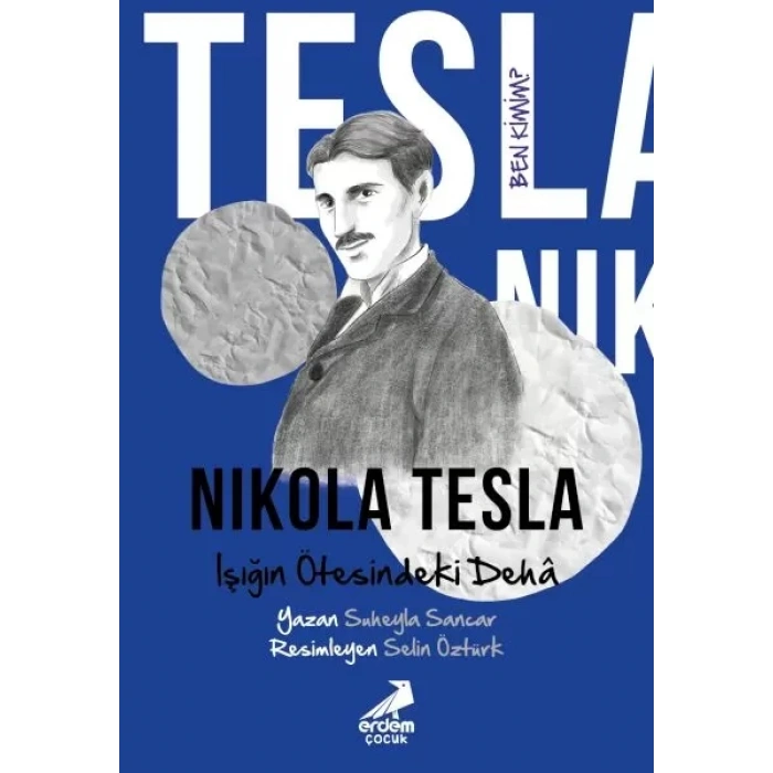 Ben Kimim? Nikola Tesla Işığın Ötesindeki Dehâ