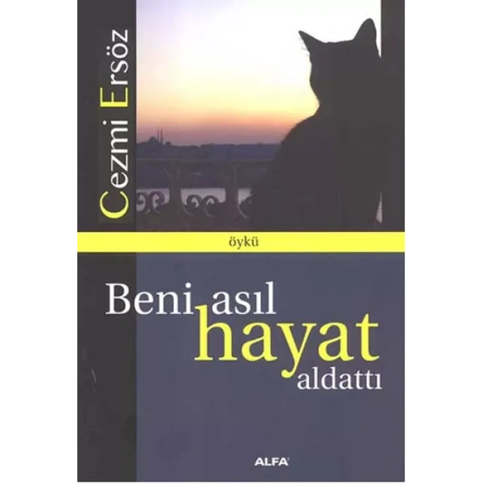 Beni Asıl Hayat Aldattı