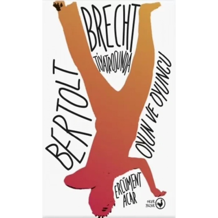 Bertolt Brecht Tiyatrosunda Oyun ve