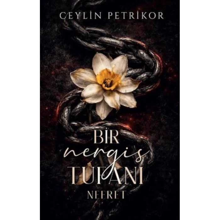Bir Nergis Tufanı: Nefret
