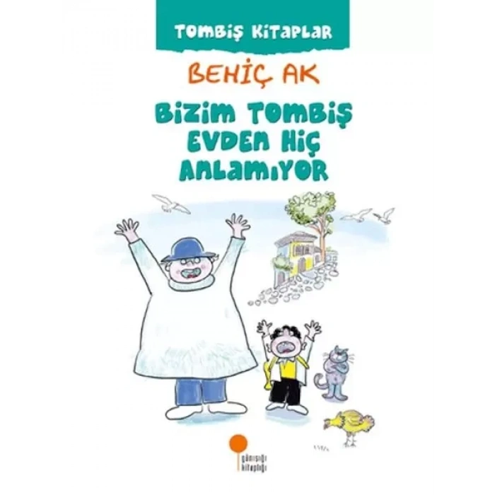 Bizim Tombiş Evden Hiç Anlamıyor