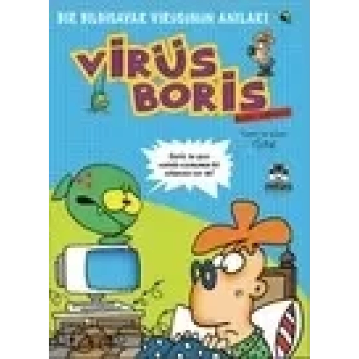 Boris Görevde  Bir Biisayar Virüsünün Anıları / Virüs Boris