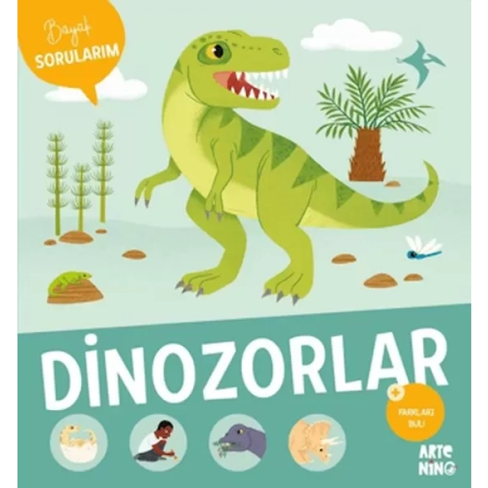 Büyük Sorularım - Dinozorlar