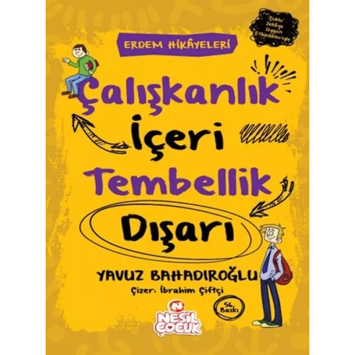 Çalışkanlık İçeri, Tembellik Dışarı - Erdem Hikayeleri