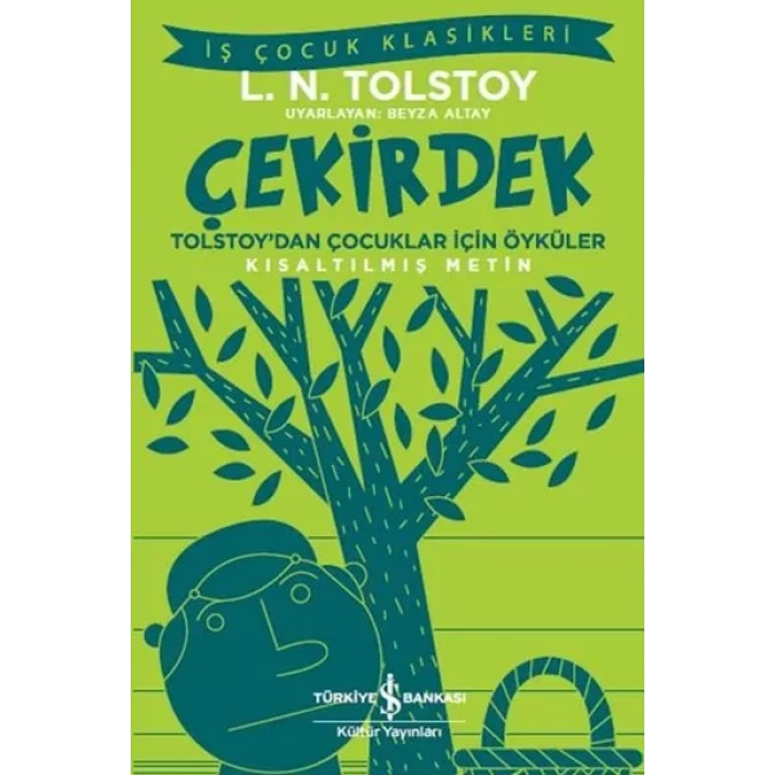 Çekirdek - Tolstoy’dan Çuklar İçin Öyküler - İş Çuk Klasikleri - Kısaltılmış Metin