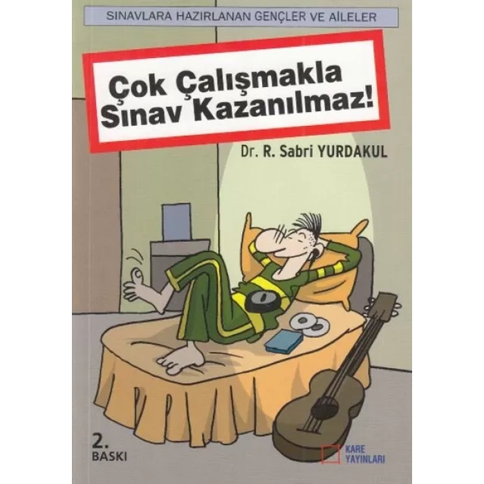 Çok Çalışmakla Sın Kazanılmaz!