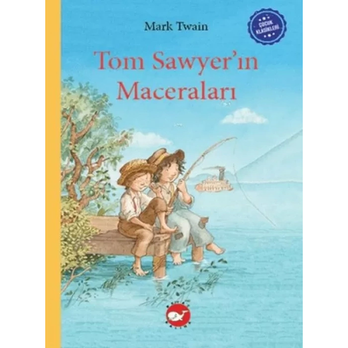 Çuk Klasikleri: Tom Sawyer’ın Maceraları