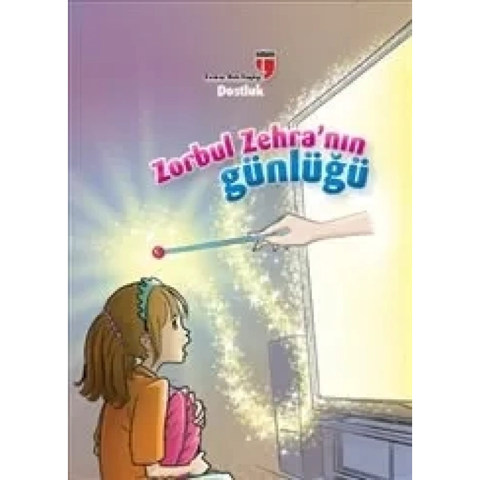Dostluk / Zorbul Zehranın Günlüğü