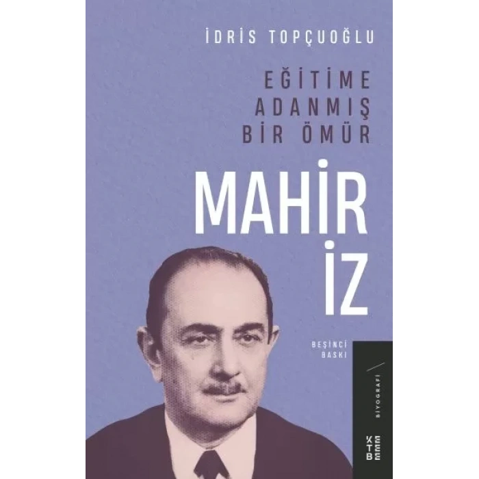 Eğitime Adanmış Bir Ömür:Mahir İz