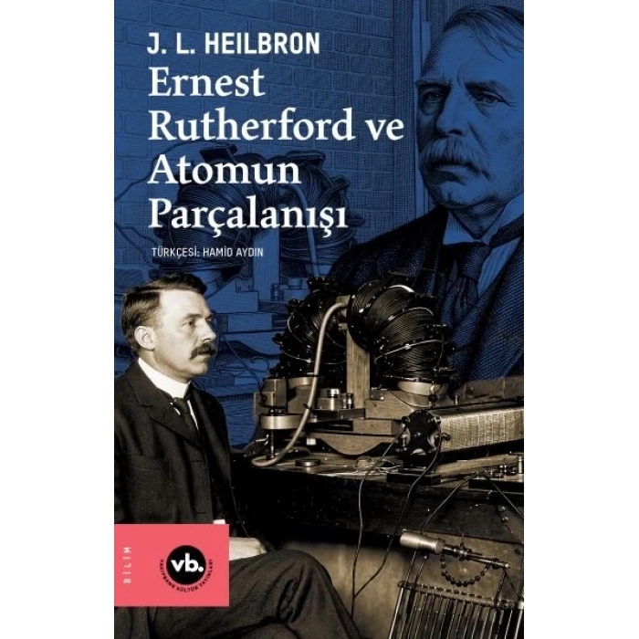 Ernest Rutherford ve Atomun Parçalanışı