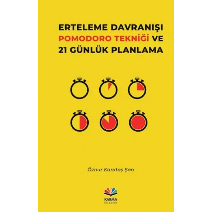 Erteleme Dranışı Pomodoro Tekniği ve 21 Günlük Planlama
