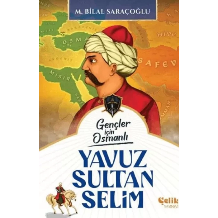 Gençler İçin Osmanlı - Yuz Sultan Selim (Harp Tarihi)