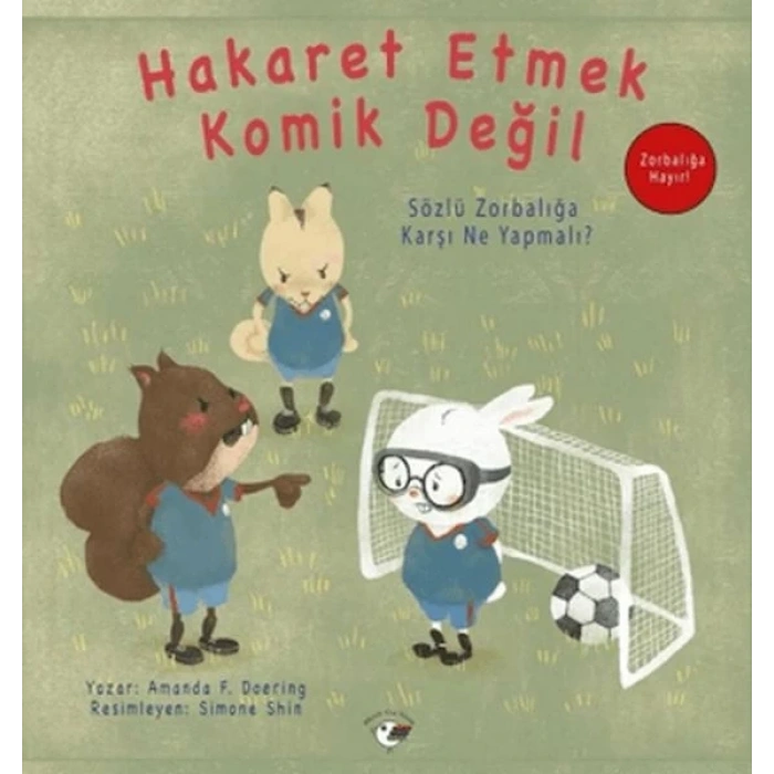 Hakaret Etmek Komik Değil - Zorbalığa Hayır!
