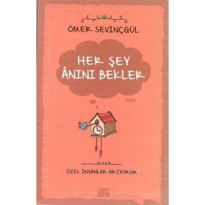 Her Şey Anını Bekler- Özel İnsanlar Arıyorum