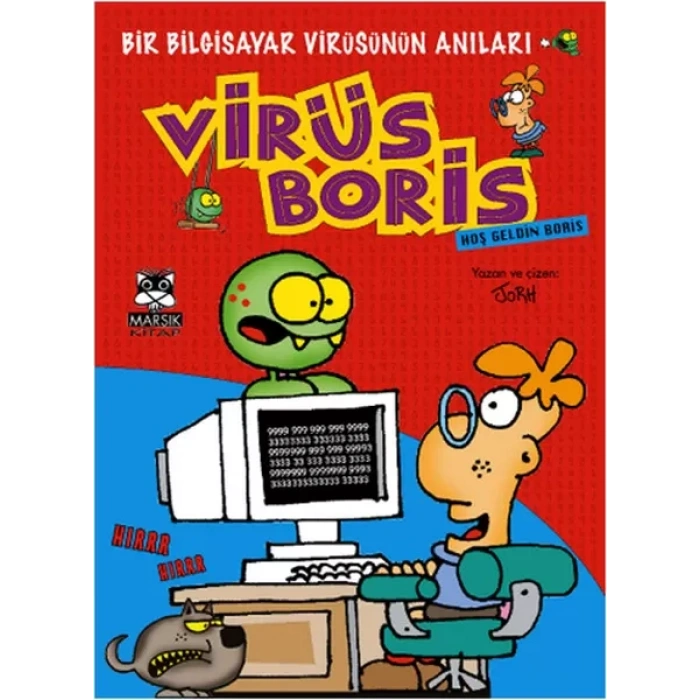 Hoş Geldin Boris  Bir Biisayar Virüsünün Anıları / Virüs Boris