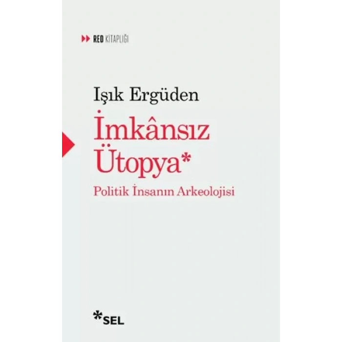 İânsız Ütopya: İnsanın Politik Arkeolojisi
