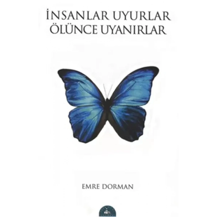 İnsanlar Uyurlar Ölünce Uyanırlar