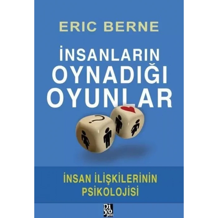 İnsanların Oynadığı Oyunlar - İnsan İlişkilerinin Psikolojisi