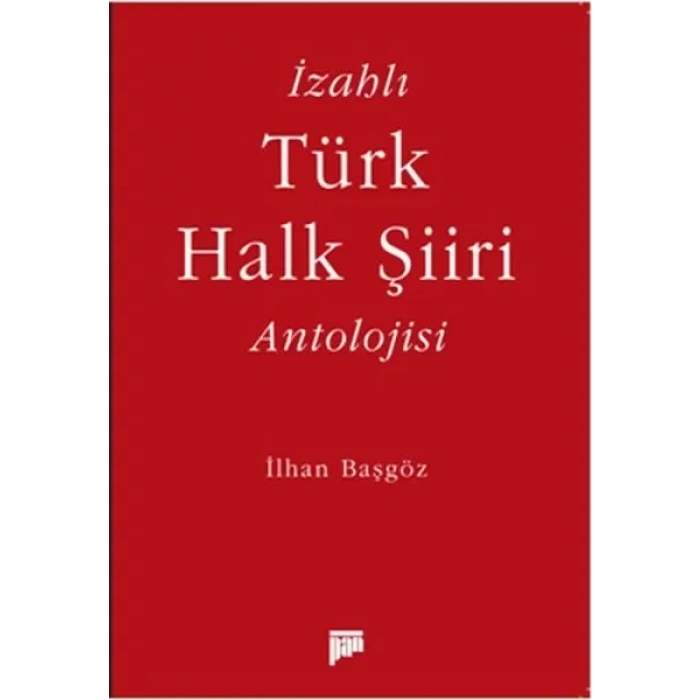 İzahlı Türk Halk Şiiri Antolojisi