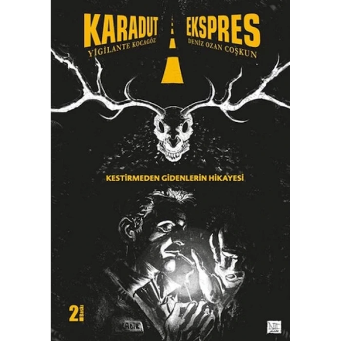 Karadut Ekspres 1: Kestirmeden Gidenlerin Hikayesi