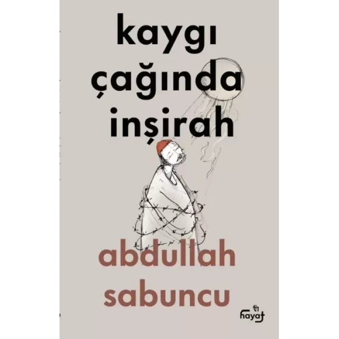 Kaygı Çağında İnşirah