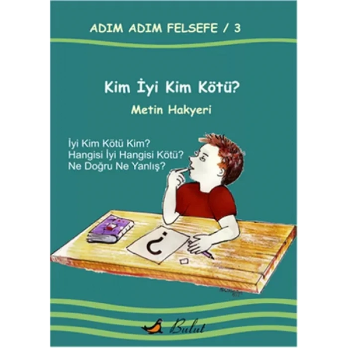 Kim İyi Kim Kötü? / Adım Adım Felsefe 3.