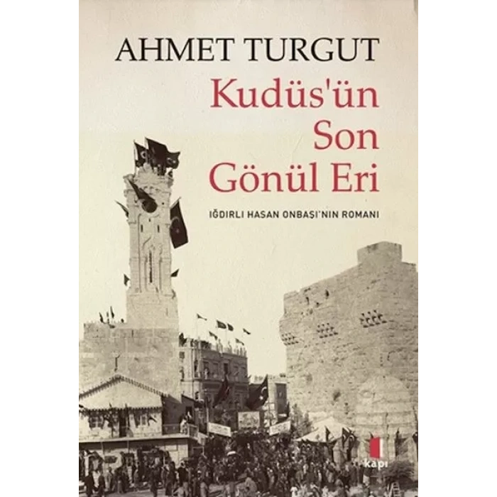 Kudüs’ün Son Gönül Eri